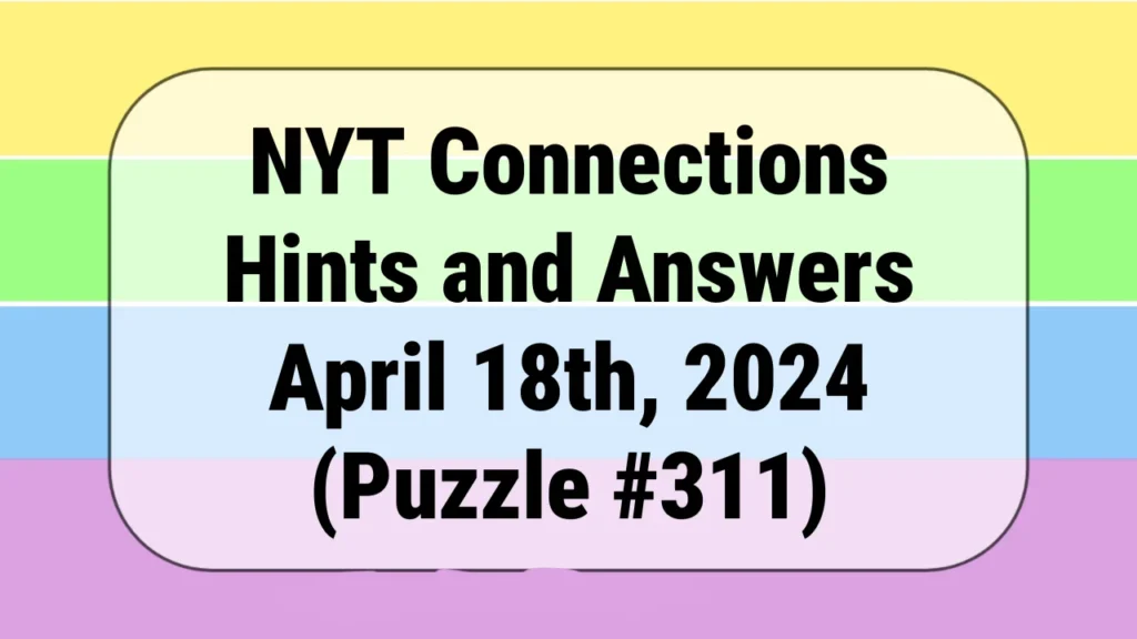 Nyt connections hints and answers April 18, 2024